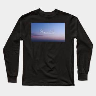 Slow Up is the new Slow Down 015 Long Sleeve T-Shirt